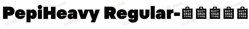 PepiHeavy Regular字体转换